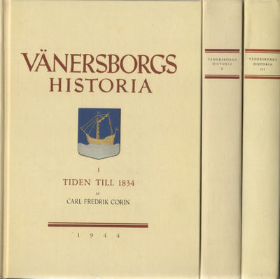 VÄNERSBORGS HISTORIA I-III. I: Tiden t.o.m. 1834.…