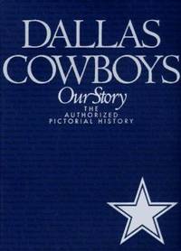 Dallas Cowboys: The Authorized Pictorial History