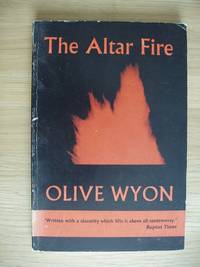 The Altar Fire  -  Reflections on the Sacrament of the Eucharist by Wyon, Olive - 1963