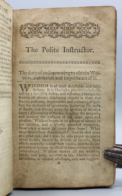 The Polite Instructor; or, Youth's Museum. Consisting of moral essays, tales, fables, visions, and allegories. Selected from the most approved Modern Authors. With an introduction, containing Rules for Reading with Elegance and Propriety, to the whole is added, a Collection of Letters. With Rules prefixed, useful for supporting a genteel epistolary correspondence.