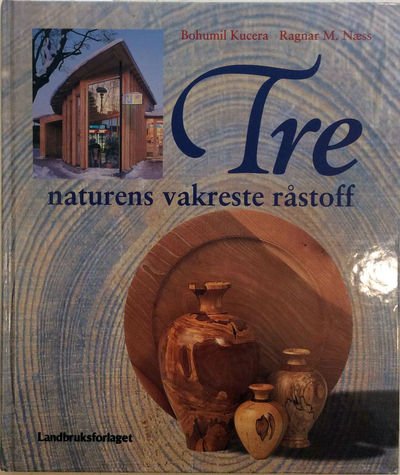 Tre. Naturens vakreste råstoff