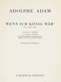 Wenn ich König Wär' (Si j'étais roi) Oper in 3 Akten von A. Dennery uud J. Brésil Ins Deutsche übertragen und eingerichtet von Karlheinz Gutheim und Wilhelm Reinking Klavierauszug mit Singstimmen. [Piano-vocal score]