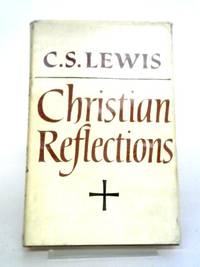 Christian Reflections by C.S. Lewis - 1967