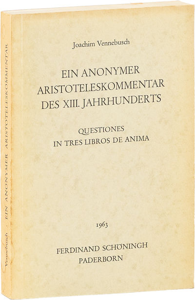 Ein Anonymer Aristoteleskommentar des XIII Jahrhunderts. Questiones in Tres Libros De Anima