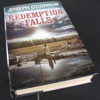 Redemption Falls by Joseph O&#39;Connor - 2007