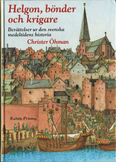 HELGON, BÖNDER OCH KRIGARE. Berättelser ur den…