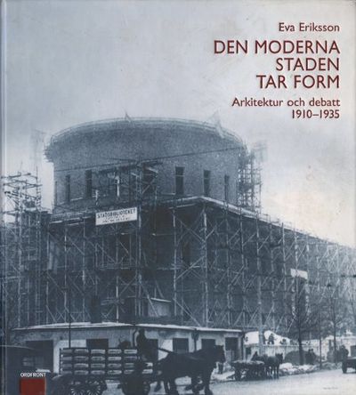 DEN MODERNA STADEN TAR FORM. Arkitektur och…