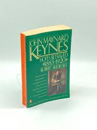 John Maynard Keynes Volume 1: Hopes Betrayed 1883-1920