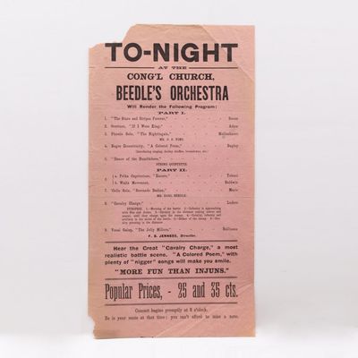Broadside" To-Night at the Cong'l Church Bedle's Orchestra... 'A Colored Poem,' with plenty of 'nigger' songs will make you smile. 'More fun than Injuns.'...