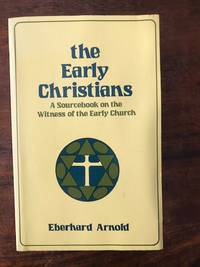 The Early Christians-A Sourcebook on the Witness of the Early Church