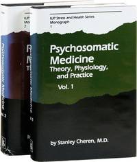 Psychosomatic Medicine. Theory, Physiology, and Practice [2 vols]