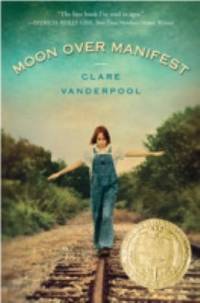 Moon over Manifest by Clare Vanderpool - 2010