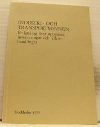 Industri- och transportminnen. En katalog över…