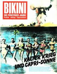 Bikini. Die fünfziger Jahre. Kalter Krieg und…