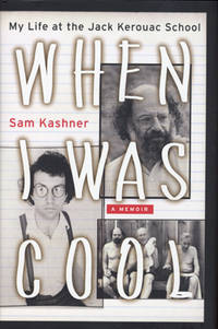 When I was Cool. My Life at the Jack Kerouac…