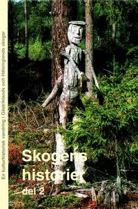 Skogens historier. Del 2.  En kulturhistorisk…