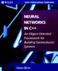 Neural Networks in C++ : An Object-Oriented Framework for Building Connectionist Systems