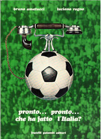 Pronto... Pronto... Che Ha Fatto l'Italia? by Bruno Amatucci Luciano Ragno