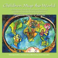 Children Map the World : Selections from the Barbara Petchenik Children's World Map Competitions
