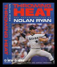 image of Throwing heat : the autobiography of Nolan Ryan
