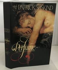 Perfume The Story of A Murderer by Suskind, Patrick - 1986