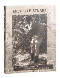Michelle Stuart: Sculptural Objects: Journeys In & Out of the Studio