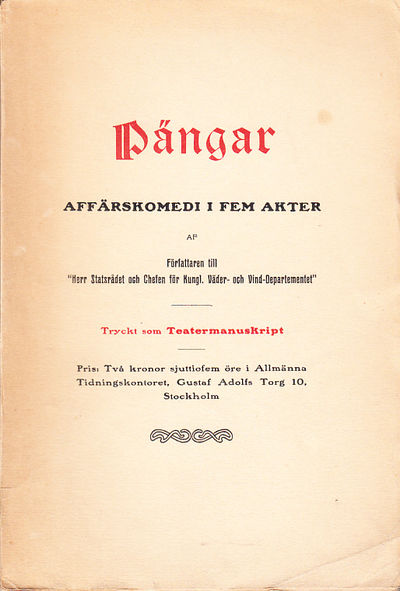 Pängar. Affärskomedi i fem akter, af författaren…