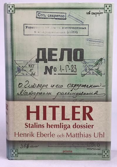 Hitler. Stalins hemliga dossier. NKVD:s hemliga…