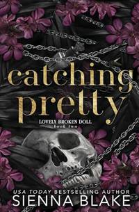 Catching Pretty: A Dark Captive Romance: 2 (Lovely Broken Doll)