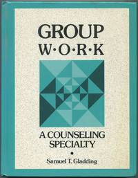 Group Work: A Counseling Specialty