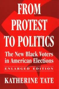 From Protest to Politics : The New Black Voters in American Elections