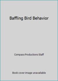 Baffling Bird Behavior