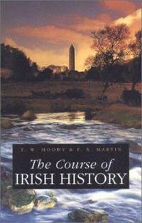 The Course of Irish History by T. W. Moody - 2000