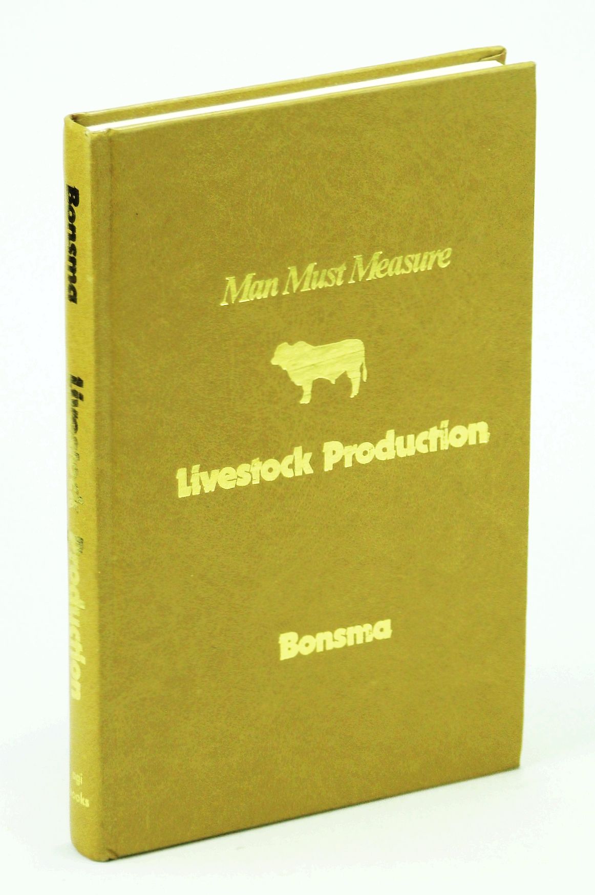 BIBLIO Man Must Measure Livestock Production by Bonsma, Jan