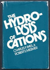 The Hydrolysis of Cations by Baes, Chalres F., Jr. and Robert E. Mesmer