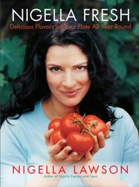 cover of Nigella Fresh: Delicious Flavors on Your Plate All Year Round