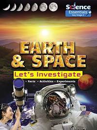 Earth and Space: Let's Investigate (Science Essentials): 5 (Science Essentials Key Stage 2)