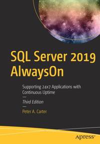 SQL Server 2019 AlwaysOn : Supporting 24x7 Applications with Continuous Uptime