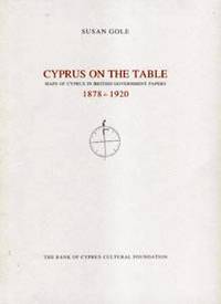 Cyprus on the Table - Maps of Cyprus In British Government Papers 1878-1920