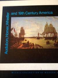 Audubon, Homer, Whistler &amp; 19h century America by Wilmerding, John - 1970