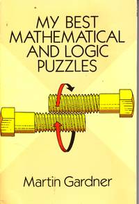 My Best Mathematical and Logic Puzzles