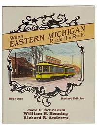 When Eastern Michigan Rode the Rails, Book One(Revised Edition)