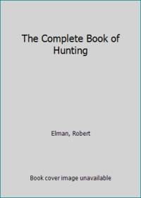 The Complete Book of Hunting