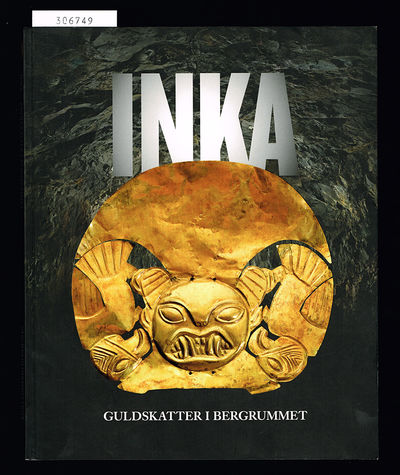 Inka. Guldskatter i bergrummet. / Katalog över…