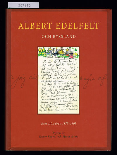 Albert Edelfelt och Ryssland. Brev från åren…