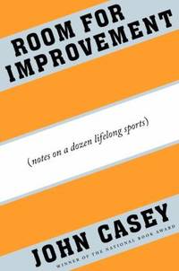 Room for Improvement : Notes on a Dozen Lifelong Sports