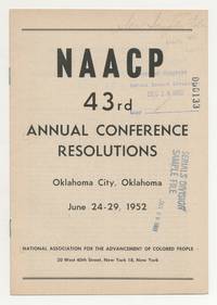 N.A.A.C.P. 43rd Annual Conference Resolutions. Oklahoma City, Oklahoma. June 24-29, 1952