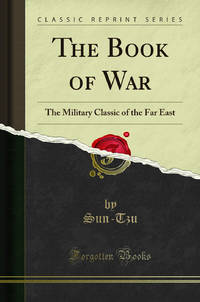 The Book of War: The Military Classic of the Far East Classic Reprint