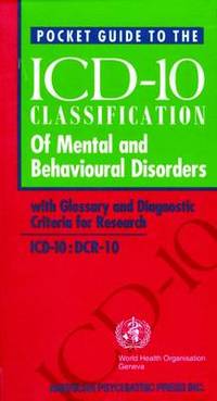 Pocket Guide to the ICD-10 Classification of Mental and Behavioral Disorders: With Glossary and...