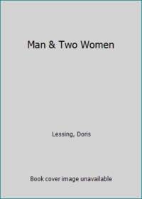 Man &amp; Two Women by Lessing, Doris - 1988